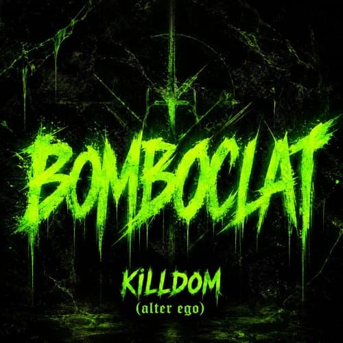KILLDOM (alter ego) - BOMBOCLAT
