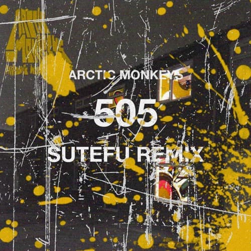 Arctic Monkeys - 505 (Sutefu Remix)