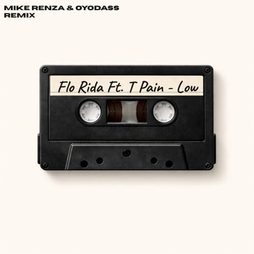 Flo Rida Ft. T-Pain - Low (Mike Renza x OYODASS Remix) FREE DOWNLOAD