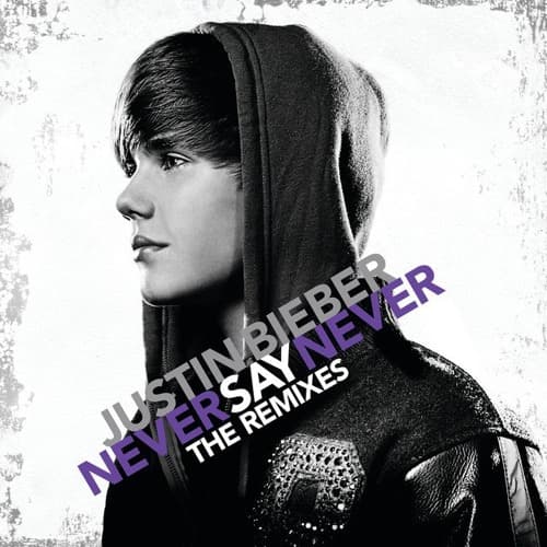 Justin Bieber, Jaden - Never Say Never (Denero Remix)