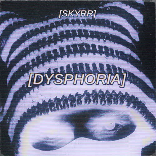 DYSPHORIA