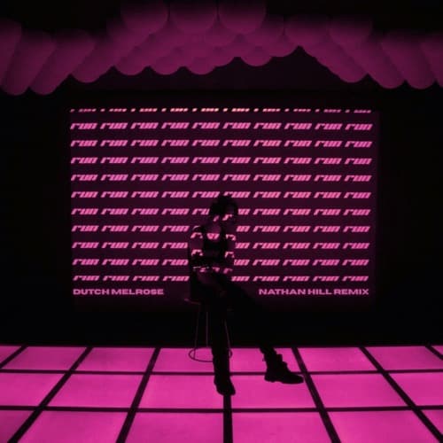 RUNRUNRUN - Dutch Melrose (Nathan Hill Remix)