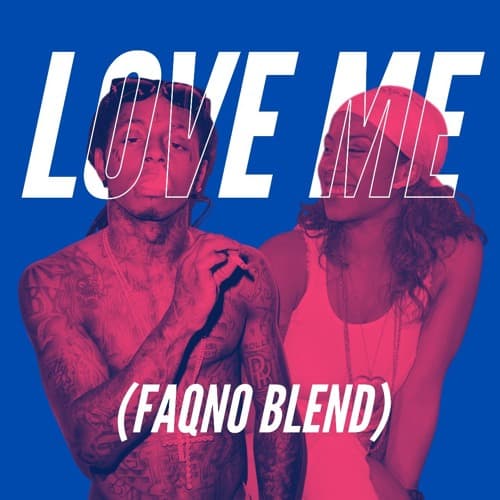 LOVE ME (FAQNO BLEND)