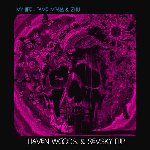 ZHU x Tame Impala - My Life (SEVSKY x haven woods. Remix)