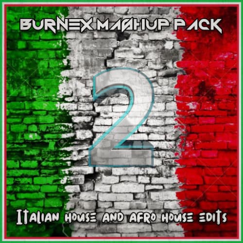Burnex Italian House & Afro House Edits Pack 2