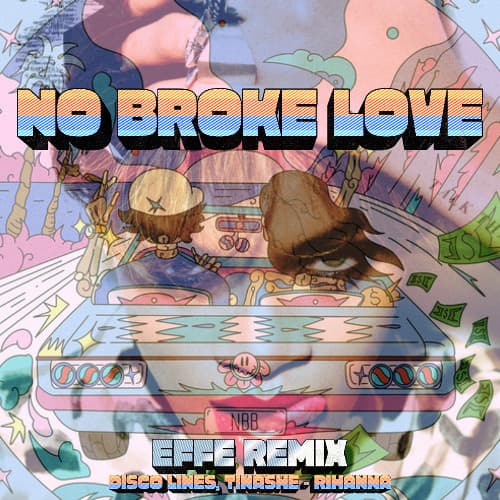No Broke Love (Disco Lines x Rihanna) - EFFE Remix - π½ FILTERED FOR COPYRIGHT π½