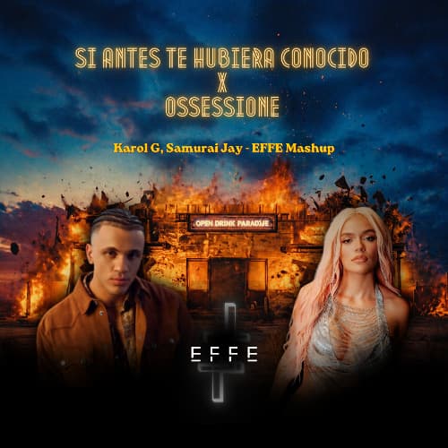 Si Antes Te Hubiera Conocido x Ossessione - Karol G, Samurai Jay - EFFE Mashup 🔽FREE DOWNLOAD🔽