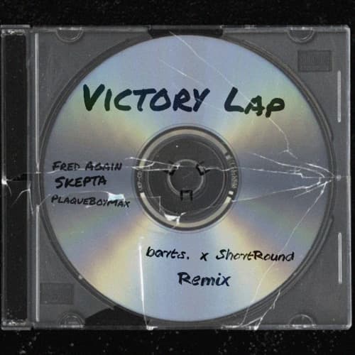 Fred again.. x Skepta - Victory Lap (BARTS x ShortRound Remix)