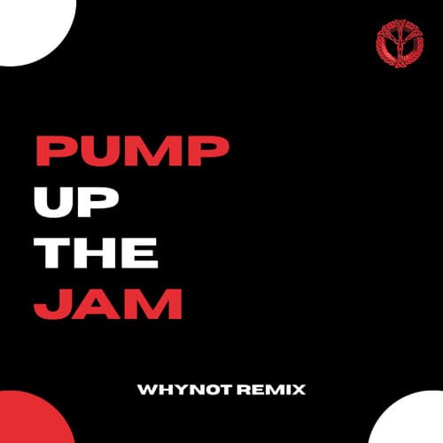 WHYNOT - PUMP UP THE JAM