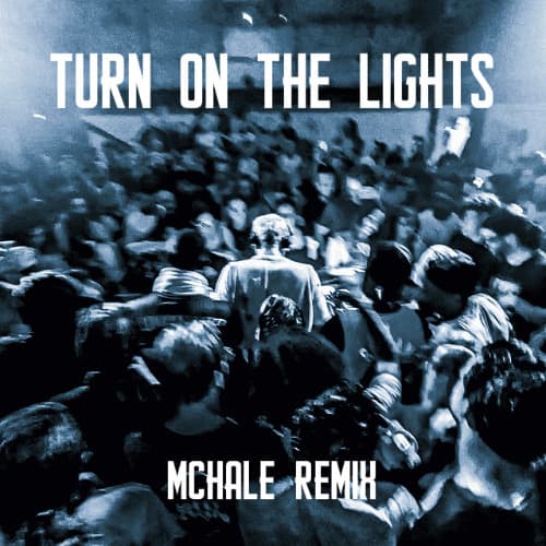 Fred Again & Swedish House Mafia - Turn On The Lights (MCHALE Remix)