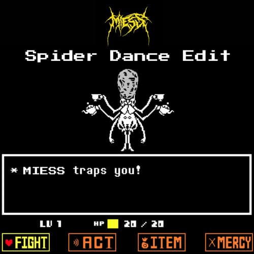MIESS - SPIDER DANCE EDIT