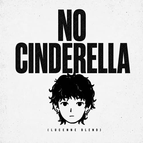 No Cinderella (LUCENNE BLEND) | *PITCHED DUE COPYRIGHT