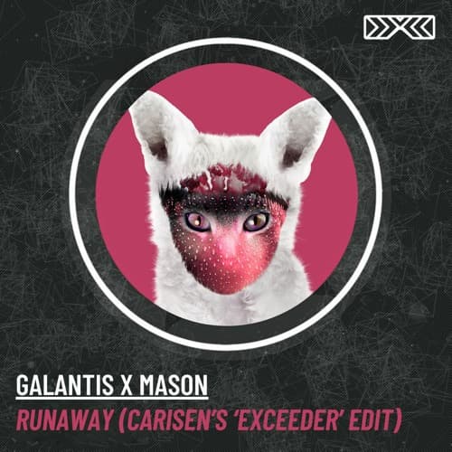 Runaway (Carisen's 'Exceeder' Edit) - Galantis vs Mason