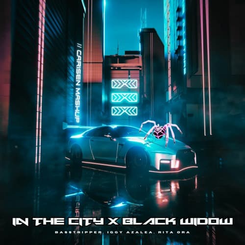 Black Widow (Carisen's "In The City" Mashup) - Basstripper vs Iggy Azalea & Rita Ora