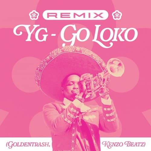 YG - Go Loko (Goldentrash, Kenzo Beatz Remix)