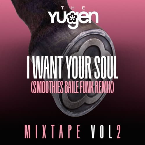 I Want Your Soul (Smoothies Baile Funk Remix)