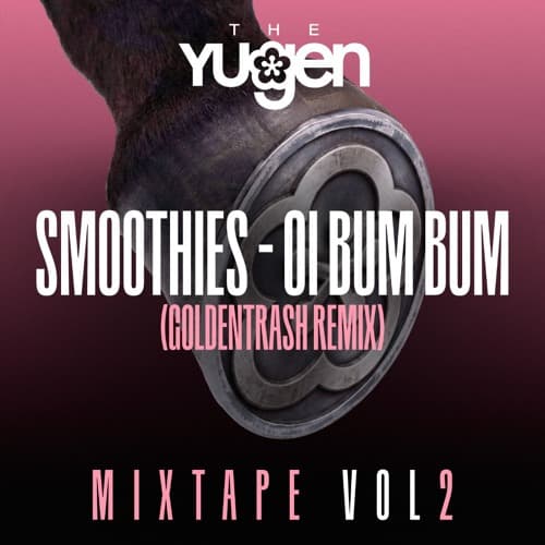 Smoothies - Oi Bum Bum (Goldentrash Remix)