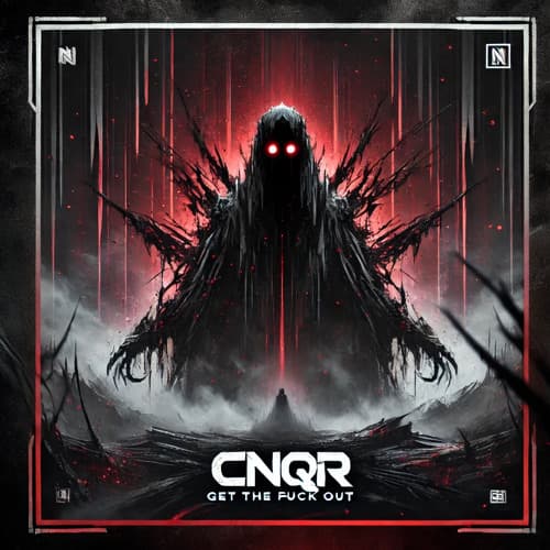 CNQR - Get The Fuck Out