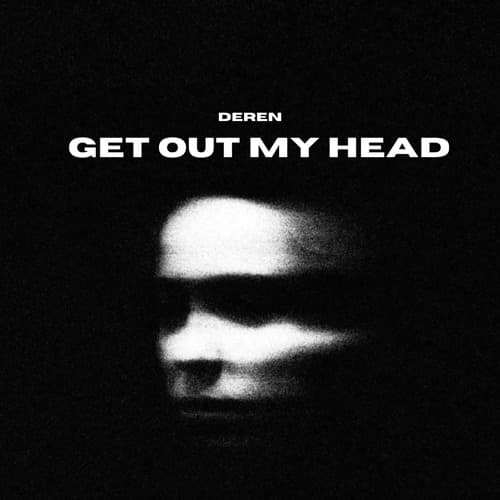 GET OUT MY HEAD