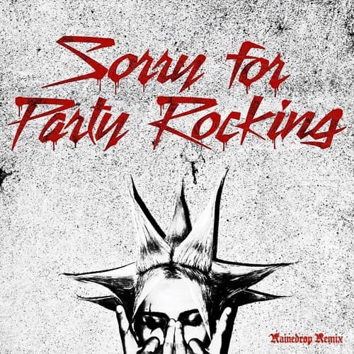 LMFAO - SORRY FOR PARTY ROCKING (RAINEDROP HARD TECHNO REMIX)