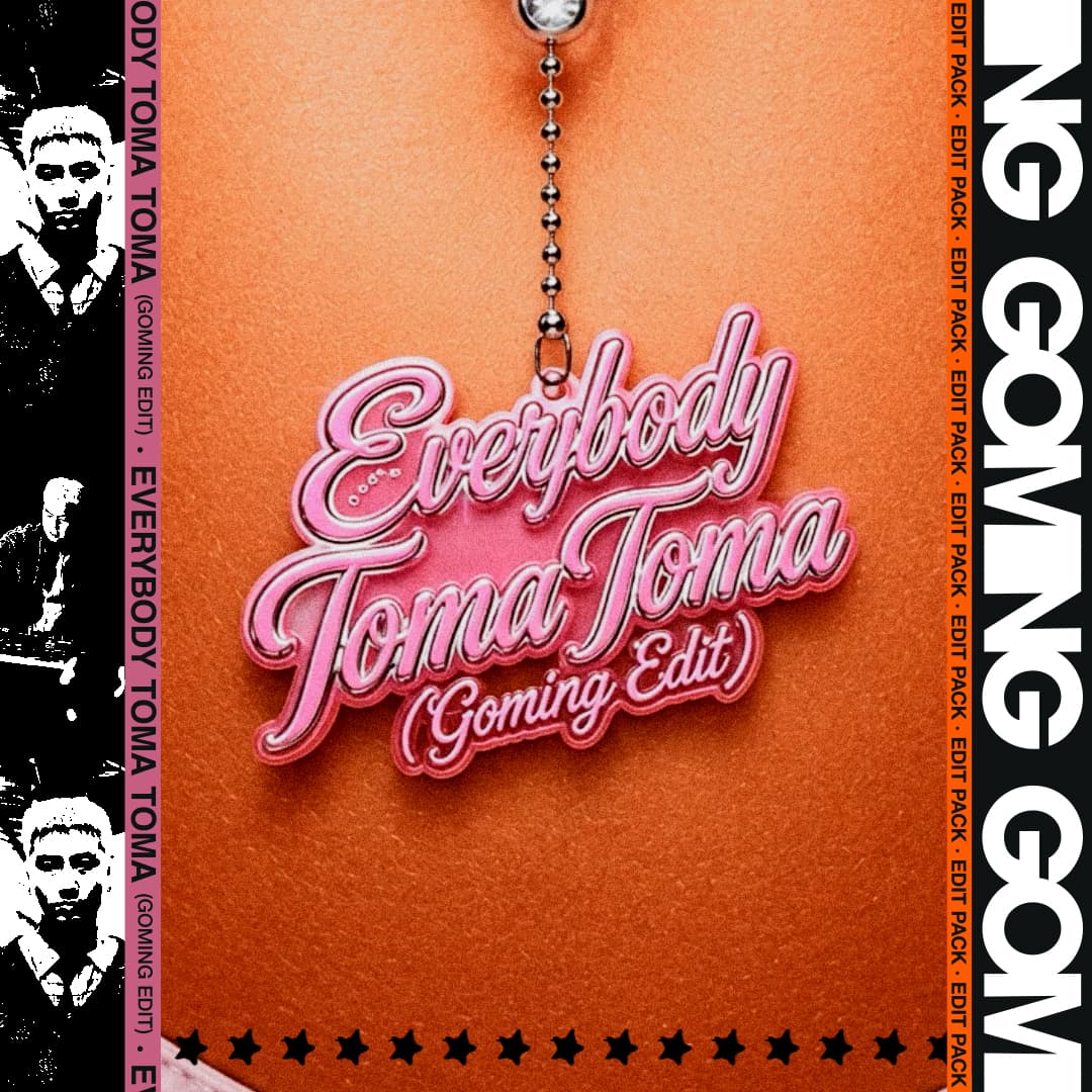 EVERYBODY TOMA TOMA - (GOMING EDIT)