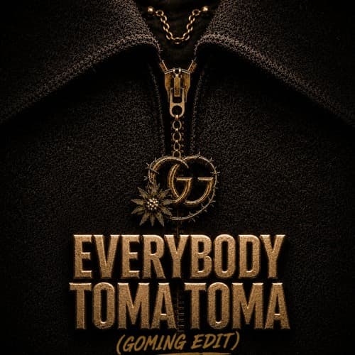 EVERYBODY TOMA TOMA - (GOMING EDIT)