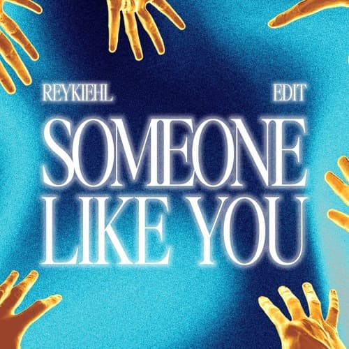 SOMEONE LIKE YOU (REYKIEHL EDIT)