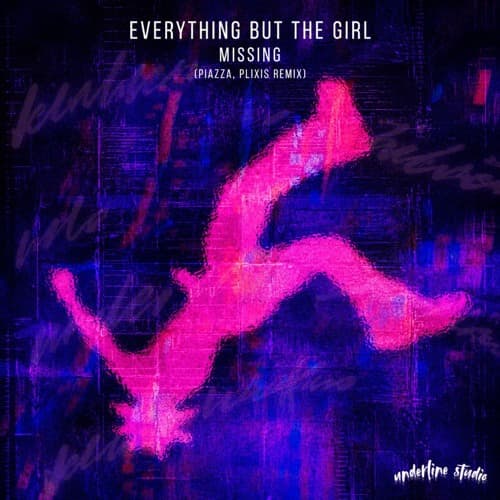 PIAZZA, PLIXIS - EVERYTHING BUT THE GIRL (MISSING)