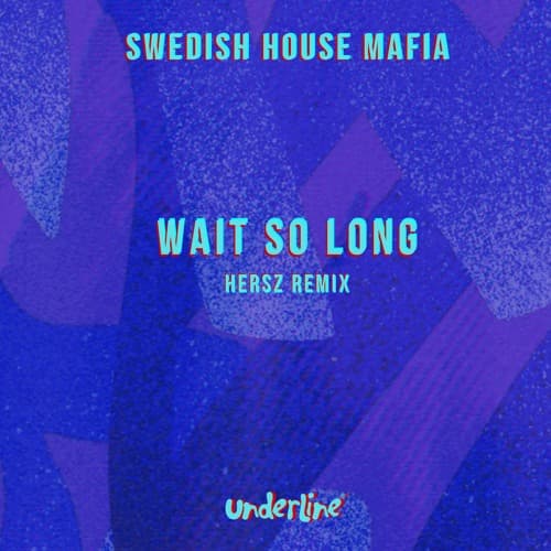 Swedish House Mafia - Wait So Long (Hersz Remix)