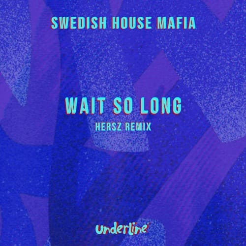 Swedish House Mafia - Wait So Long (Hersz Remix)