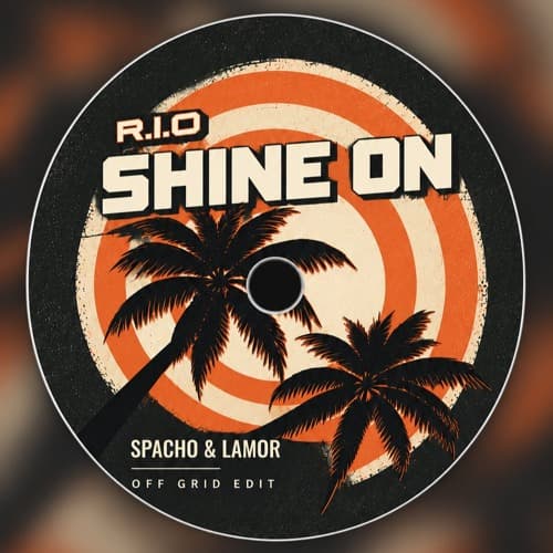R.I.O - Shine On (SPACHO & LAMOR OFF GRID EDIT)