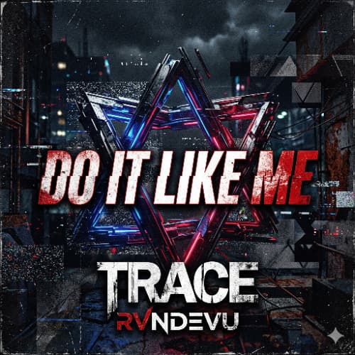 Trace vs. M!NTEX, HYPR vs. Tini Gessler - Do It Like Me vs. Hit Me Up vs. Play Me (RVNDEVU Mashup)