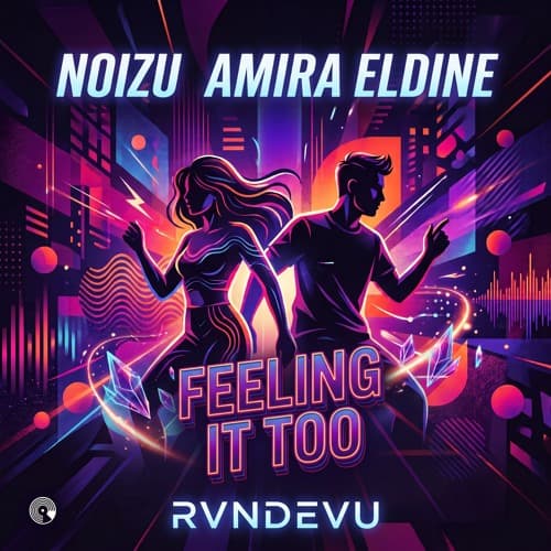Noizu, Amira Eldine vs. AFTER MIDNIGHT - Feeling It Too vs. Part of Me (RVNDEVU Mashup)