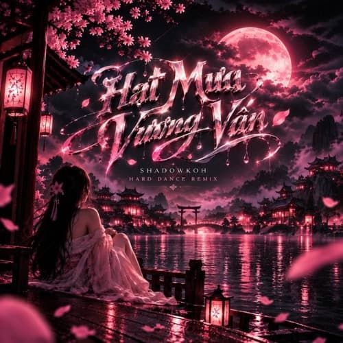 Hạt Mưa Vương Vấn (ShadowKoh Remix)