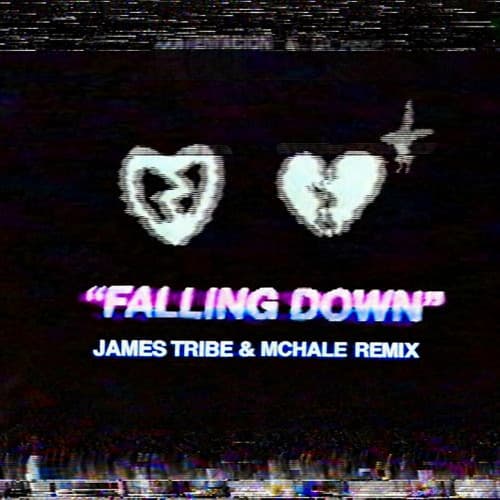 FALLING DOWN (JAMES TRIBE & MCHALE REMIX)