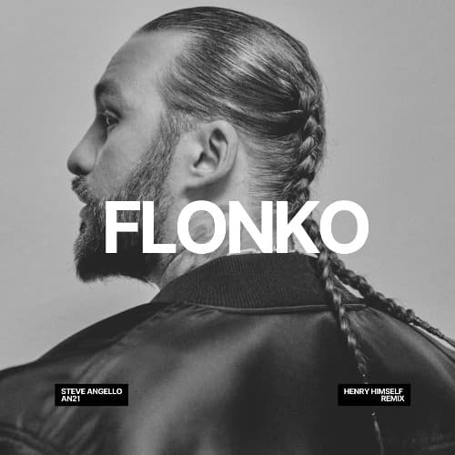 Steve Angello, AN21 - Flonko (Henry Himself Remix)