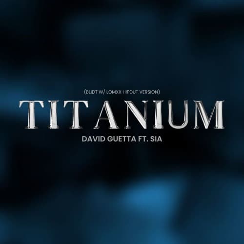 DAVID GUETTA - TITANIUM ft. SIA (BLIDT W/ LOMXX HIPDUT VERSION)