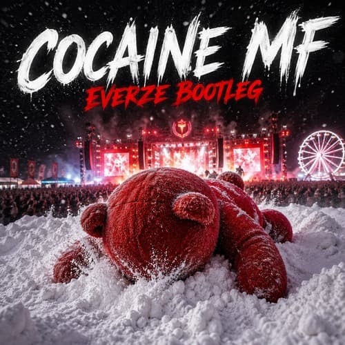 COCAINE MF (EVERZE BOOTLEG)