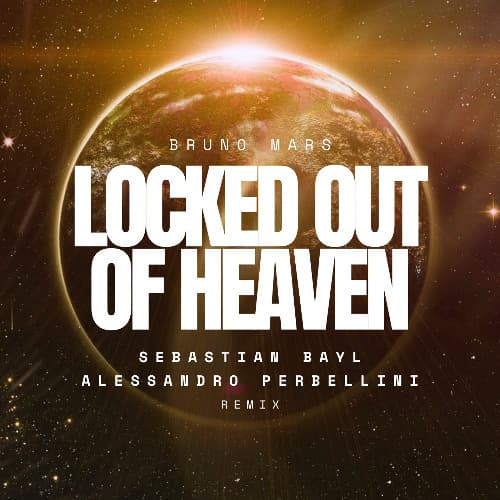 Bruno Mars - Locked Out Of Heaven (Sebastian Bayl, Alessandro Perbellini Reamix)
