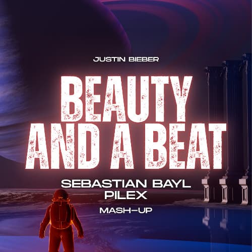 Justin Bieber, Nicki Minaj ft. Volac – Beauty And A Beat (Sebastian Bayl, Pilex Mash-Up)