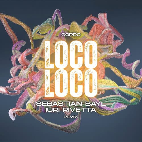 GORDO - LOCO LOCO (SEBASTIAN BAYL & IURI RIVETTA REMIX)
