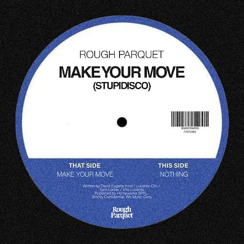 MAKE YOUR MOVE (STUPIDISCO)