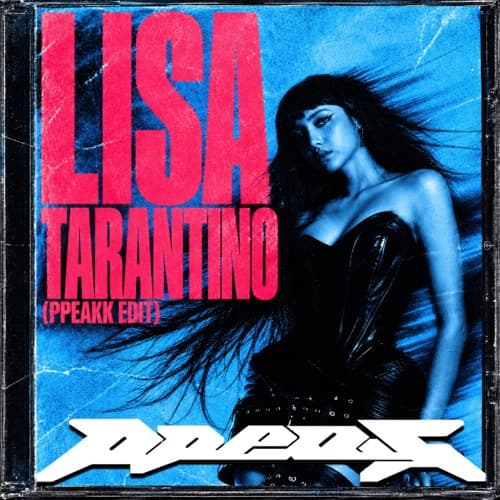LISA - TARANTINO (PPEAKK EDIT)!!FREEDOWNLOAD!!
