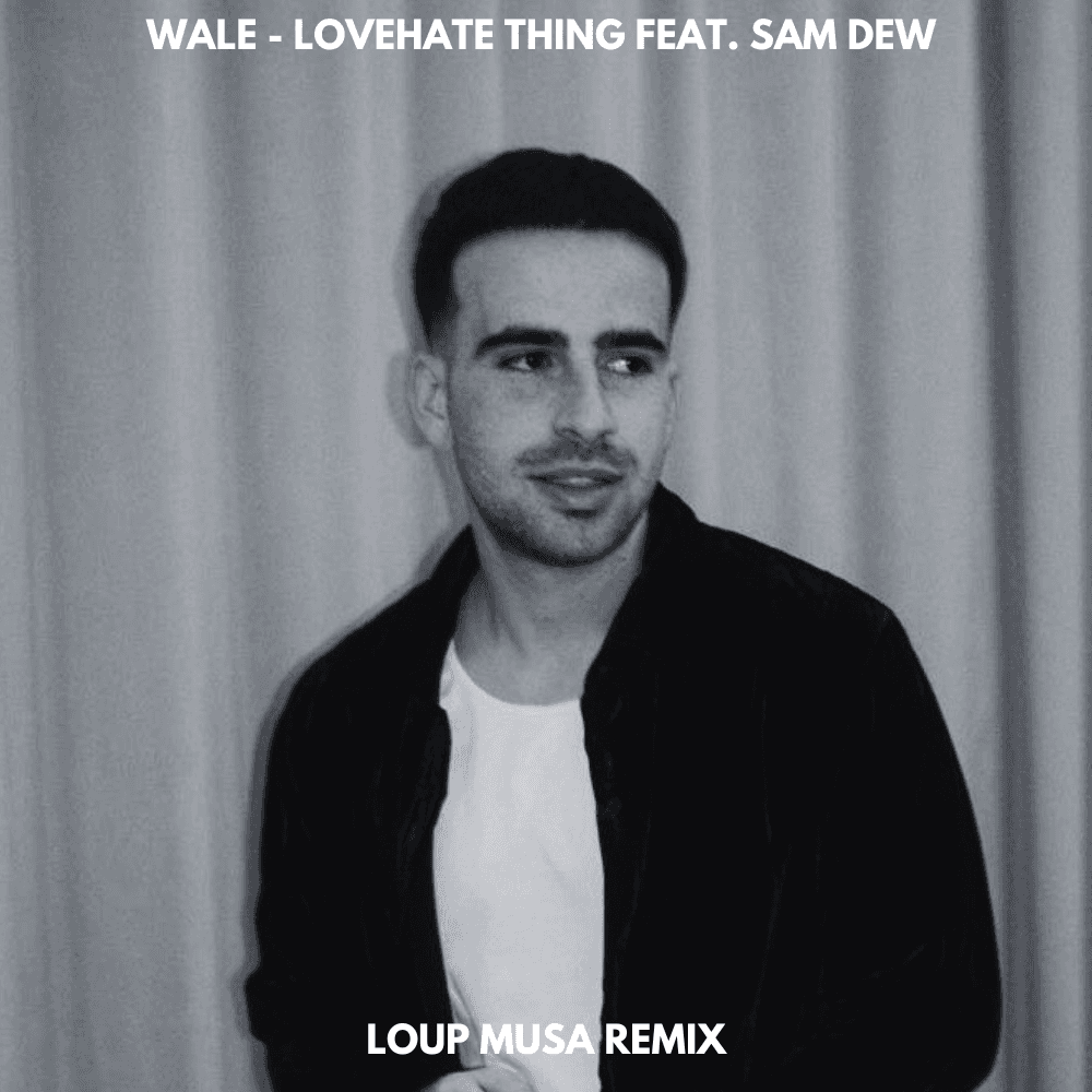 Wale - LoveHate Thing feat. Sam Dew (Loup Remix)