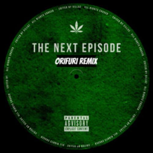 Dr. Dre ft. Snoop Dogg, Kurupt, Nate Dogg x Brysco - The Next Episode (ORIFURI 10th Floor Edit)
