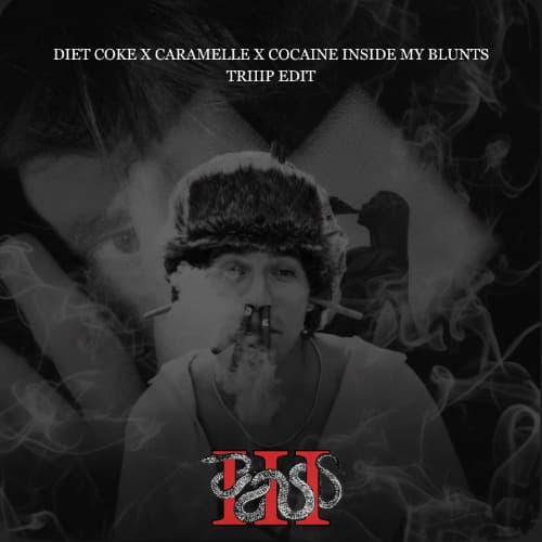 Diet Coke x Caramelle x Cocaine Inside My Blunts (TRIIIP Edit)