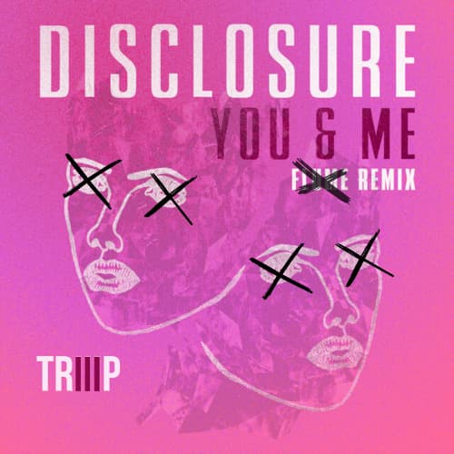 Disclosure - You & Me (TRIIIP's Speed Garage Remix)