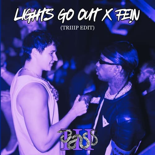 LIGHTS GO OUT x FE!N (TRIIIP Edit)