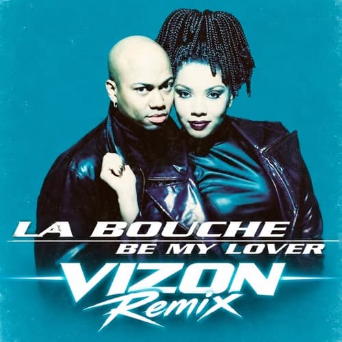La Bouche - Be My Lover (VIZON Remix)