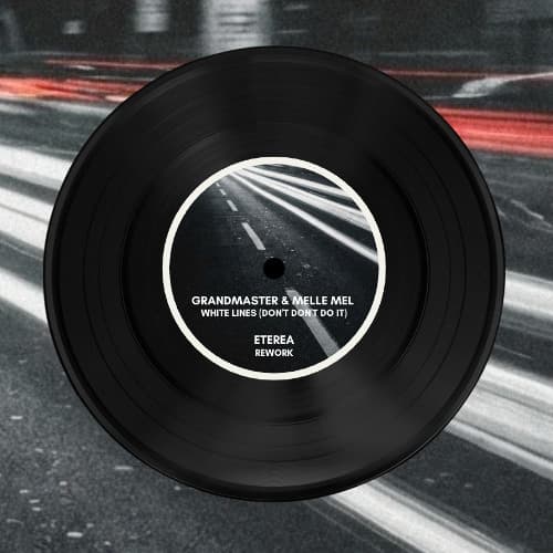 Grandmaster & Melle Mel - White Lines (Don't Don't Do It) (ETEREA Rework)